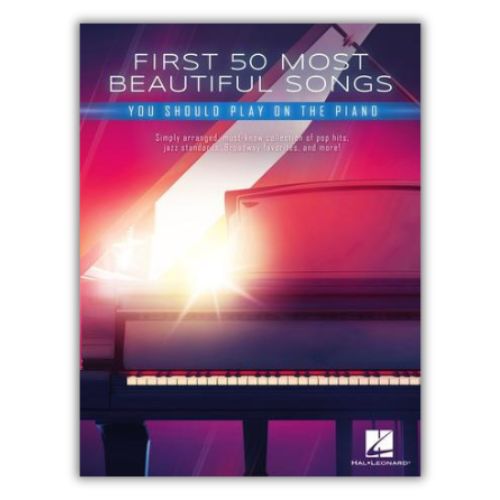 - First 50 Most Beautiful Songs You Should Play on the Piano