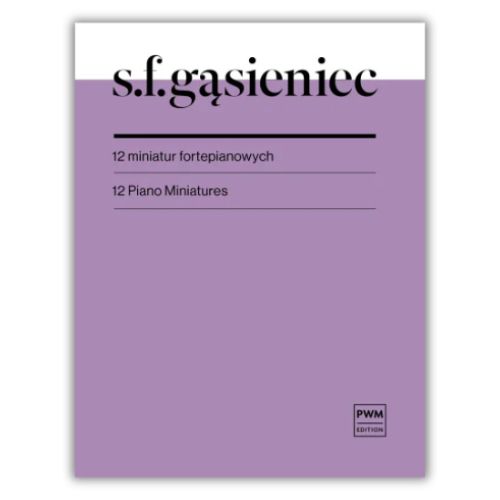 S.F.Gąsieniec -12 Piano Miniatures